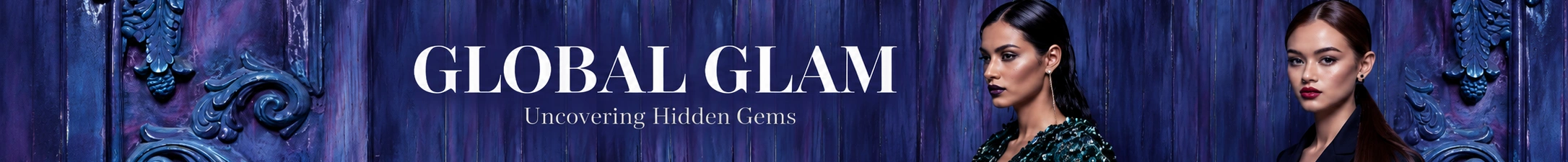 Global Glam - Uncovering Hidden Gems